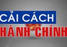 Cải cách hành chính là gì? Tại sao Chính phủ lại lựa chọn cải cách thủ tục hành chính là khâu đột phá ?